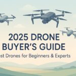 2025 Drone Buyer’s Guide: Best Drones for Beginners and Experts