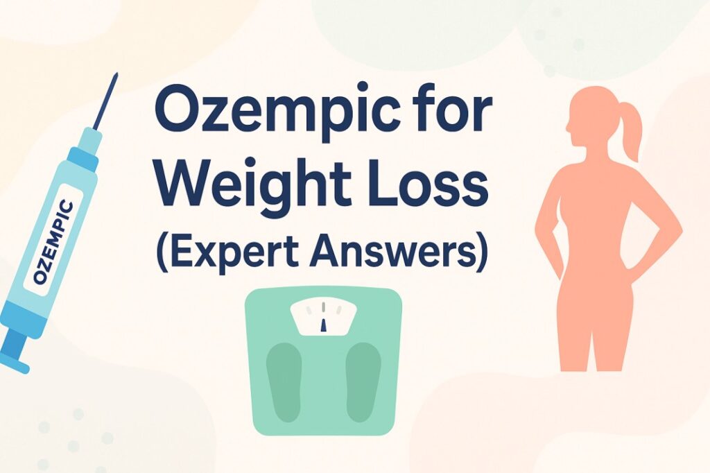 Ozempic for Weight Loss: What to Know (Expert Answers)