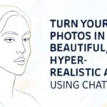20 Best ChatGPT Prompts to Turn Your Photos into Beautiful, Hyper-Realistic Art with Exact Facial Details
