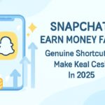 Snapchat Earn Money Fast: Genuine Shortcuts to Make Dollars