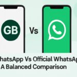 GB WhatsApp Vs Official WhatsApp: A Balanced and Factful Comparison