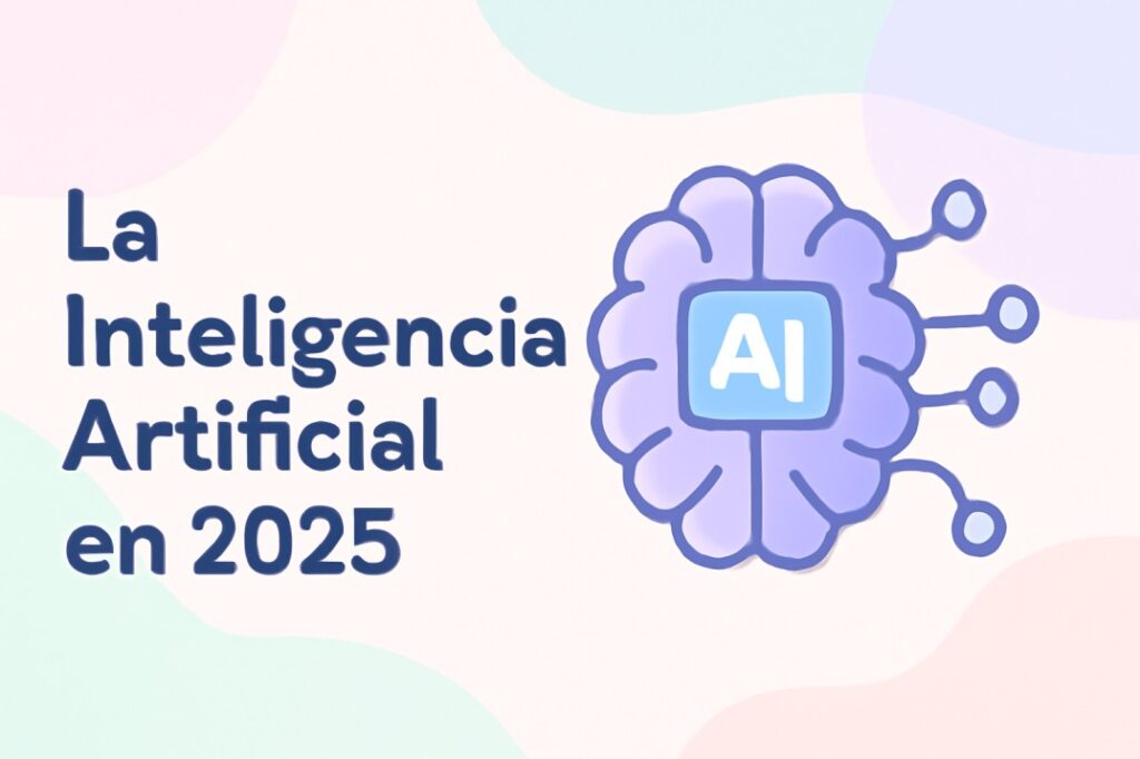 Cómo la Inteligencia Artificial Cambiará el Mundo en 2025: Guía Completa