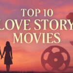 Top 10 Love Story Movies