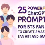 25 BTS Army ChatGPT Prompts for Fans to Create Amazing Fan Art and Images