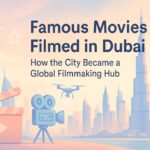 Famous Movies Filmed in Dubai: How the City Became a Global Filmmaking Hub